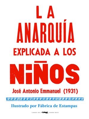 LA ANARQUÍA EXPLICADA A LOS NIÑOS | 9788412079050 | EMMANUEL, JOSÉ ANTONIO | Llibreria La Font de Mimir - Llibreria online Barcelona - Comprar llibres català i castellà