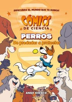 COMICS DE CIENCIA. PERROS. DE PREDADOR A PROTECTOR | 9788467946628 | HIRSCH, ANDY | Llibreria La Font de Mimir - Llibreria online Barcelona - Comprar llibres català i castellà