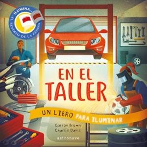 EN EL TALLER. UN LIBRO PARA ILUMINAR | 9788467944525 | CARRON BROWN/CHARLIE DAVIS | Llibreria La Font de Mimir - Llibreria online Barcelona - Comprar llibres català i castellà
