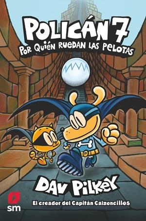 POLICAN 7: POR QUIEN RUEDAN LAS PELOTAS | 9788413921075 | PILKEY, DAV | Llibreria La Font de Mimir - Llibreria online Barcelona - Comprar llibres català i castellà