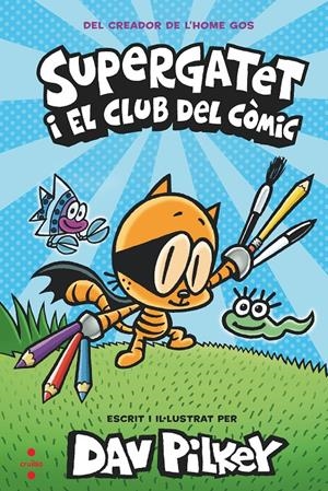 SUPERGATET I EL CLUB DEL CÒMIC | 9788466149334 | PILKEY, DAV | Llibreria La Font de Mimir - Llibreria online Barcelona - Comprar llibres català i castellà