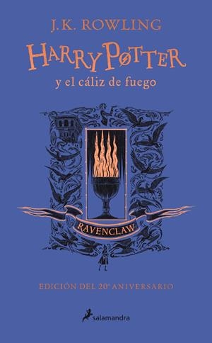 HARRY POTTER Y EL CÁLIZ DE FUEGO (EDICIÓN RAVENCLAW DEL 20º ANIVERSARIO) (HARRY | 9788418174384 | ROWLING, J.K. | Llibreria La Font de Mimir - Llibreria online Barcelona - Comprar llibres català i castellà