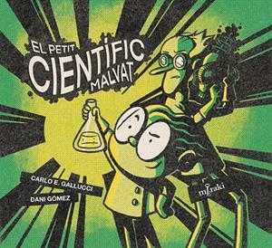 EL PETIT CIENTÍFIC MALVAT | 9788412369212 | GÓMEZ SALAMANCA, DANI/E. GALLUCCI, CARLO | Llibreria La Font de Mimir - Llibreria online Barcelona - Comprar llibres català i castellà