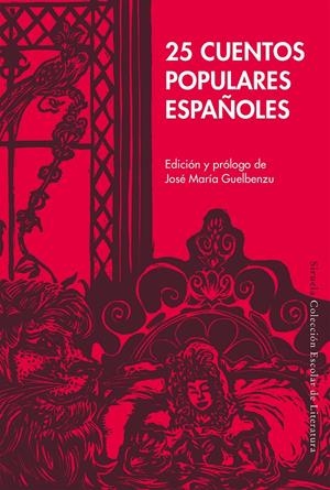 25 CUENTOS POPULARES ESPAÑOLES | 9788418859007 | GUELBENZU, JOSÉ MARÍA | Llibreria La Font de Mimir - Llibreria online Barcelona - Comprar llibres català i castellà