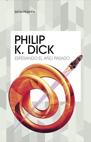 ESPERANDO EL AÑO PASADO | 9788445007426 | DICK, PHILIP K. | Llibreria La Font de Mimir - Llibreria online Barcelona - Comprar llibres català i castellà