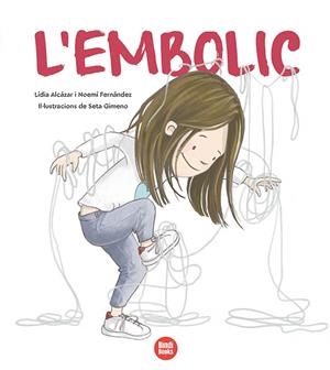 L'EMBOLIC | 9788418288197 | FERNÁNDEZ SELVA, NOEMÍ/ALCÀZAR RUIZ, LÍDIA | Llibreria La Font de Mimir - Llibreria online Barcelona - Comprar llibres català i castellà