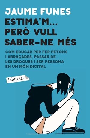 ESTIMA'M... PERÒ VULL SABER-NE MÉS | 9788418572456 | FUNES, JAUME | Llibreria La Font de Mimir - Llibreria online Barcelona - Comprar llibres català i castellà