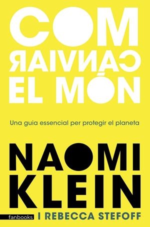 COM CANVIAR EL MÓN | 9788418327636 | KLEIN, NAOMI | Llibreria La Font de Mimir - Llibreria online Barcelona - Comprar llibres català i castellà