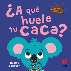 ¿A QUÉ HUELE TU CACA? | 9788413920269 | BEDOUET , THIERRY | Llibreria La Font de Mimir - Llibreria online Barcelona - Comprar llibres català i castellà