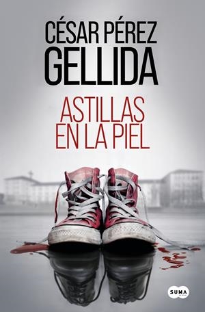 ASTILLAS EN LA PIEL | 9788491296126 | PÉREZ GELLIDA, CÉSAR | Llibreria La Font de Mimir - Llibreria online Barcelona - Comprar llibres català i castellà