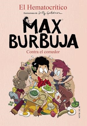 CONTRA EL COMEDOR (MAX BURBUJA 4) | 9788418054372 | EL HEMATOCRÍTICO, | Llibreria La Font de Mimir - Llibreria online Barcelona - Comprar llibres català i castellà