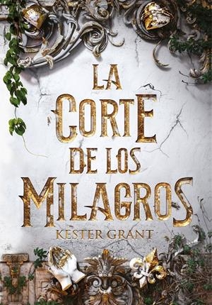 LA CORTE DE LOS MILAGROS | 9788420487632 | GRANT, KIT | Llibreria La Font de Mimir - Llibreria online Barcelona - Comprar llibres català i castellà