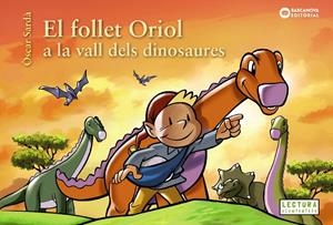 EL FOLLET ORIOL A LA VALL DELS DINOSAURES | 9788448953829 | SARDÀ, ÒSCAR | Llibreria La Font de Mimir - Llibreria online Barcelona - Comprar llibres català i castellà