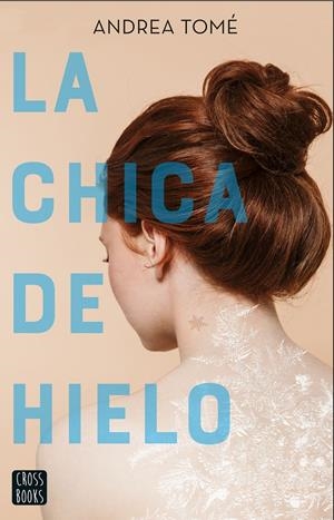 LA CHICA DE HIELO | 9788408230946 | TOMÉ, ANDREA | Llibreria La Font de Mimir - Llibreria online Barcelona - Comprar llibres català i castellà