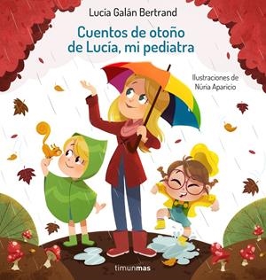 CUENTOS DE OTOÑO DE LUCÍA, MI PEDIATRA | 9788408242901 | GALÁN BERTRAND, LUCÍA/APARICIO, NÚRIA | Llibreria La Font de Mimir - Llibreria online Barcelona - Comprar llibres català i castellà