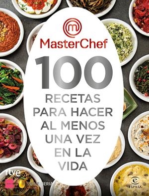 MASTERCHEF. 100 RECETAS PARA HACER AL MENOS UNA VEZ EN LA VIDA | 9788467063325 | SHINE/RTVE | Llibreria La Font de Mimir - Llibreria online Barcelona - Comprar llibres català i castellà