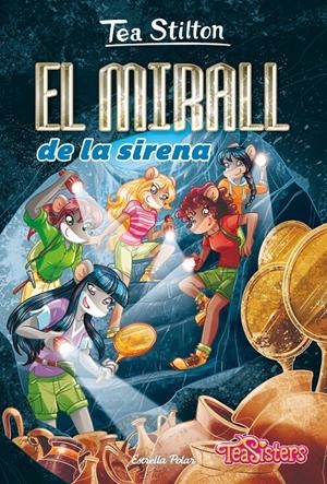 EL MIRALL DE LA SIRENA | 9788413890012 | STILTON, TEA | Llibreria La Font de Mimir - Llibreria online Barcelona - Comprar llibres català i castellà