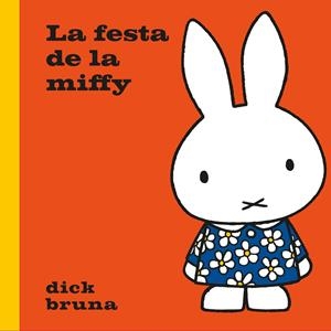 LA FESTA DE LA MIFFY | 9788412368567 | BRUNA, DICK | Llibreria La Font de Mimir - Llibreria online Barcelona - Comprar llibres català i castellà