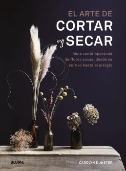EL ARTE DE CORTAR Y SECAR | 9788418725036 | DUNSTER, CAROLYN | Llibreria La Font de Mimir - Llibreria online Barcelona - Comprar llibres català i castellà
