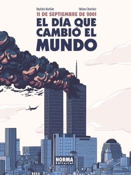11 DE SEPTIEMBRE DE 2001. EL DÍA QUE CAMBIÓ EL MUNDO | 9788467946864 | BOUTHIER, JERRY/CHOCHOIS, HÉLOÏSE | Llibreria La Font de Mimir - Llibreria online Barcelona - Comprar llibres català i castellà