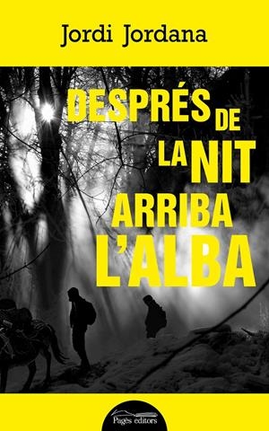 DESPRÉS DE LA NIT ARRIBA L'ALBA | 9788413032924 | JORDANA VIDAL, JORDI | Llibreria La Font de Mimir - Llibreria online Barcelona - Comprar llibres català i castellà