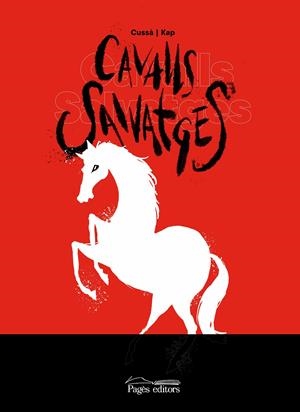 CAVALLS SALVATGES | 9788413032955 | CUSSÀ BALAGUER, JORDI/CAPDEVILA, JAUME | Llibreria La Font de Mimir - Llibreria online Barcelona - Comprar llibres català i castellà