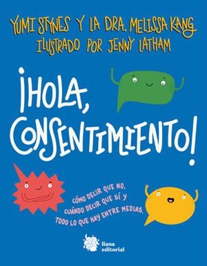¡HOLA, CONSENTIMIENTO! | 9788412309164 | STYNES, YUMI/KANG, DRA. MELISSA | Llibreria La Font de Mimir - Llibreria online Barcelona - Comprar llibres català i castellà