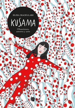 KUSAMA | 9788412309157 | MACELLARI, ELISA | Llibreria La Font de Mimir - Llibreria online Barcelona - Comprar llibres català i castellà