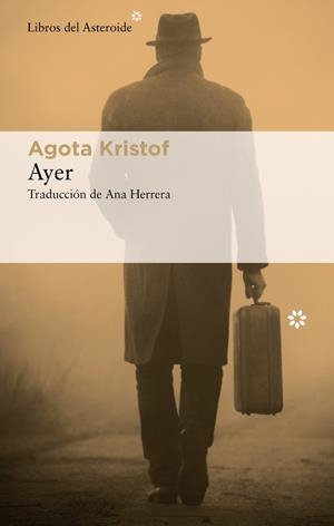 AYER | 9788417977825 | KRISTOF, AGOTA | Llibreria La Font de Mimir - Llibreria online Barcelona - Comprar llibres català i castellà
