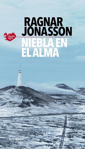 NIEBLA EN EL ALMA (SERIE ISLANDIA NEGRA 3) | 9788432239038 | JÓNASSON, RAGNAR | Llibreria La Font de Mimir - Llibreria online Barcelona - Comprar llibres català i castellà