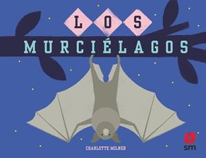 LOS MURCIELAGOS | 9788413921068 | MILNER, CHARLOTTE | Llibreria La Font de Mimir - Llibreria online Barcelona - Comprar llibres català i castellà