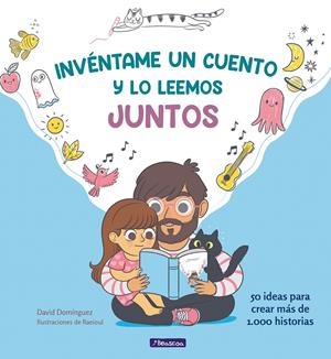 INVÉNTAME UN CUENTO Y LO LEEMOS JUNTOS | 9788448854096 | DOMÍNGUEZ, DAVID/RAEIOUL, | Llibreria La Font de Mimir - Llibreria online Barcelona - Comprar llibres català i castellà