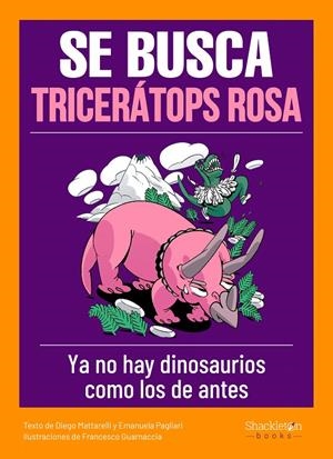 SE BUSCA TRICERÁTOPS ROSA | 9788413610818 | MATTARELLI, DIEGO/PAGLIARI, EMANUELA | Llibreria La Font de Mimir - Llibreria online Barcelona - Comprar llibres català i castellà