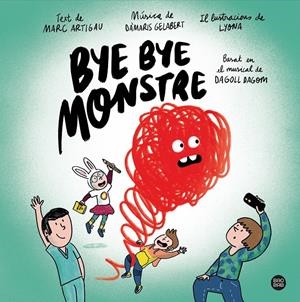BYE BYE MONSTRE | 9788413890548 | ARTIGAU I QUERALT, MARC/DAGOLL DAGOM, S. A./LYONA | Llibreria La Font de Mimir - Llibreria online Barcelona - Comprar llibres català i castellà