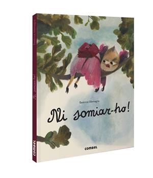 NI SOMIAR-HO! | 9788491018117 | ALEMAGNA, BEATRICE | Llibreria La Font de Mimir - Llibreria online Barcelona - Comprar llibres català i castellà