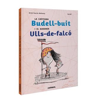 LA CAPITANA BUDELL-BUIT I EL MARINER ULLS-DE-FALCÓ | 9788491017820 | GARCIA MOLSOSA, ORIOL | Llibreria La Font de Mimir - Llibreria online Barcelona - Comprar llibres català i castellà