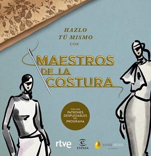 HAZLO TÚ MISMO CON MAESTROS DE LA COSTURA | 9788467060904 | SHINE/RTVE | Llibreria La Font de Mimir - Llibreria online Barcelona - Comprar llibres català i castellà