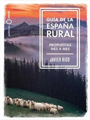 GUÍA DE LA ESPAÑA RURAL | 9788408246336 | RICO, JAVIER | Llibreria La Font de Mimir - Llibreria online Barcelona - Comprar llibres català i castellà