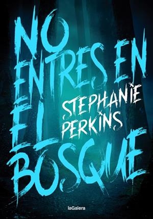 NO ENTRES EN EL BOSQUE | 9788424668778 | PERKINS, STEPHANIE | Llibreria La Font de Mimir - Llibreria online Barcelona - Comprar llibres català i castellà