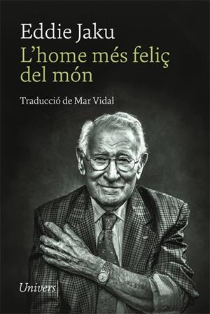 L'HOME MÉS FELIÇ DEL MÓN | 9788418375873 | JAKU, EDDIE | Llibreria La Font de Mimir - Llibreria online Barcelona - Comprar llibres català i castellà