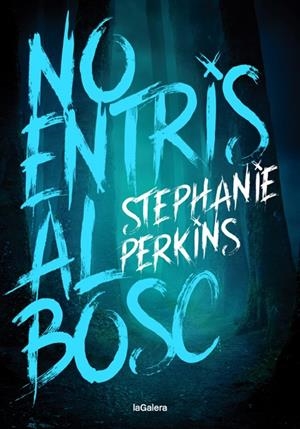 NO ENTRIS AL BOSC | 9788424668761 | PERKINS, STEPHANIE | Llibreria La Font de Mimir - Llibreria online Barcelona - Comprar llibres català i castellà