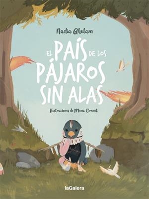 EL PAÍS DE LOS PÁJAROS SIN ALAS | 9788424670498 | GHULAM, NADIA | Llibreria La Font de Mimir - Llibreria online Barcelona - Comprar llibres català i castellà