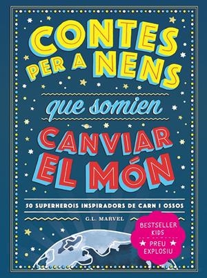 CONTES PER A NENS QUE SOMIEN CANVIAR EL MÓN | 9788418538841 | MARVEL, G.L | Llibreria La Font de Mimir - Llibreria online Barcelona - Comprar llibres català i castellà