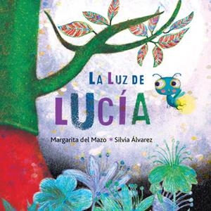 LA LUZ DE LUCÍA | 9788416078950 | DEL MAZO, MARGARITA | Llibreria La Font de Mimir - Llibreria online Barcelona - Comprar llibres català i castellà