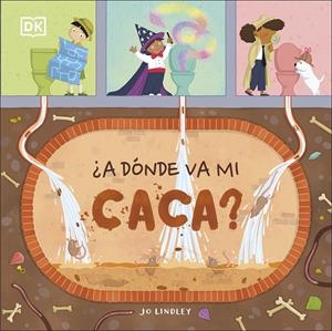 ¿A DÓNDE VA MI CACA? | 9780241538111 | DK, | Llibreria La Font de Mimir - Llibreria online Barcelona - Comprar llibres català i castellà