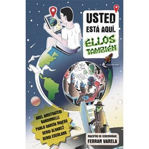 USTED ESTÁ AQUÍ. ELLOS TAMBIÉN | 9788412367225 | AMUTXATEGI, ABEL/BANDINNELLI/GARCÍA MAESO, PABLO/ÁLVAREZ, SERGI/ESCOLANO, SERGI | Llibreria La Font de Mimir - Llibreria online Barcelona - Comprar llibres català i castellà