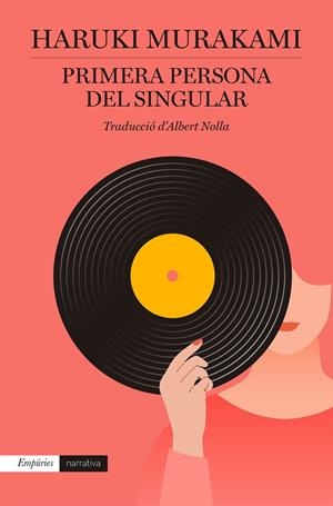 PRIMERA PERSONA DEL SINGULAR | 9788418833090 | MURAKAMI, HARUKI | Llibreria La Font de Mimir - Llibreria online Barcelona - Comprar llibres català i castellà