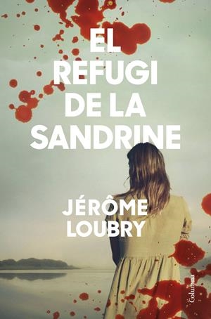 EL REFUGI DE LA SANDRINE | 9788466428354 | LOUBRY, JÉRÔME | Llibreria La Font de Mimir - Llibreria online Barcelona - Comprar llibres català i castellà