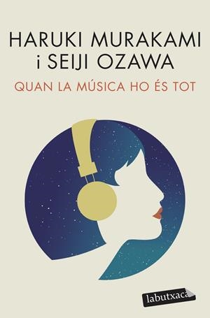 QUAN LA MÚSICA HO ÉS TOT | 9788418572517 | MURAKAMI, HARUKI/OZAWA, SEIJI | Llibreria La Font de Mimir - Llibreria online Barcelona - Comprar llibres català i castellà