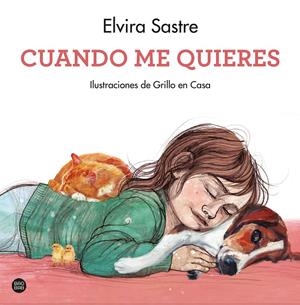 CUANDO ME QUIERES | 9788408247050 | SASTRE, ELVIRA/GRILLO EN CASA | Llibreria La Font de Mimir - Llibreria online Barcelona - Comprar llibres català i castellà